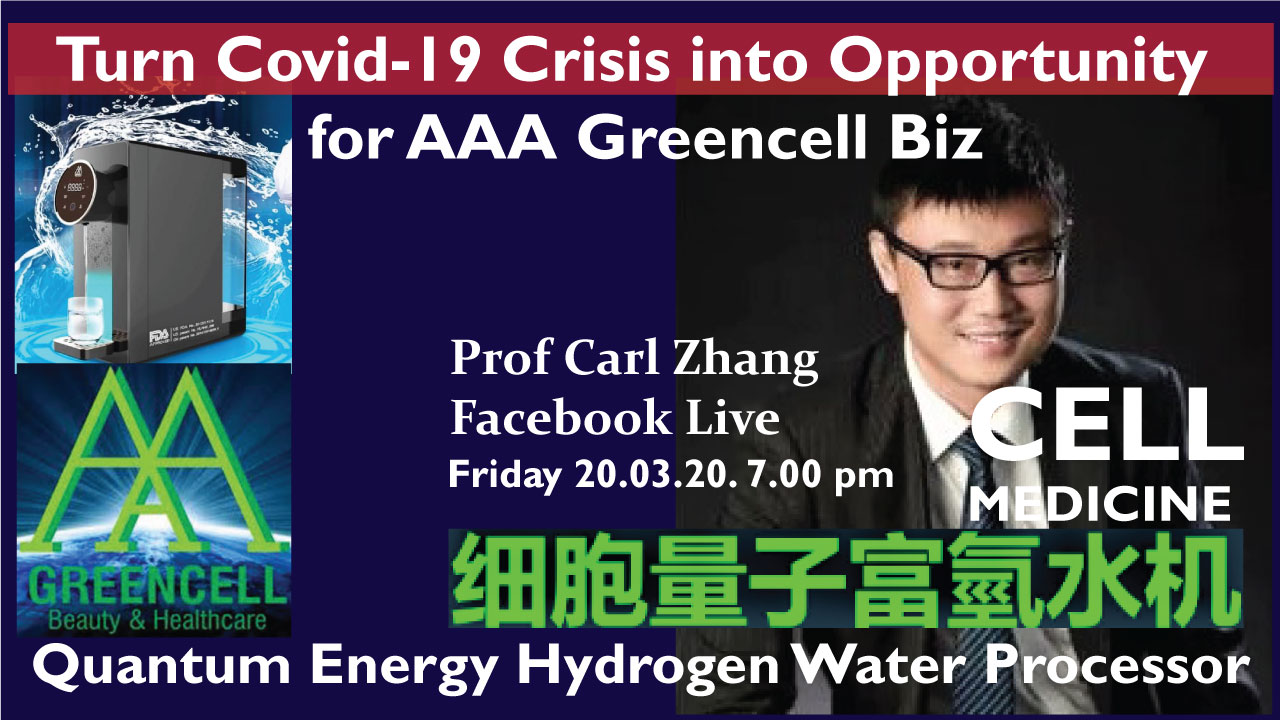 Turn Covid-19 Crisis into Rare Opportunity for AAA GreenCell Biz Prof Carl Zhang Facebook Live